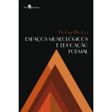 ESPAÇOS MUSEOLÓGICOS E EDUCAÇÃO FORMAL