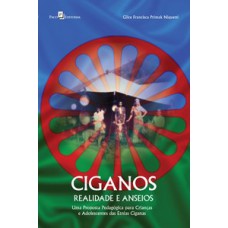 CIGANOS - REALIDADE E ANSEIOS: UMA PROPOSTA PEDAGÓGICA PARA CRIANÇAS E ADOLESCENTES DAS ETNIAS CIGANAS