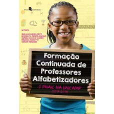 FORMAÇÃO CONTINUADA DE PROFESSORES ALFABETIZADORES: O PNAIC NA UNICAMP (2013-2014)