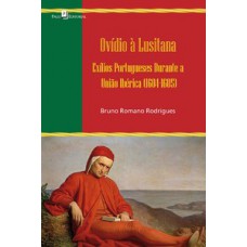 OVÍDIO À LUSITANA: EXÍLIOS PORTUGUESES DURANTE A UNIÃO IBÉRICA (1604-1605)