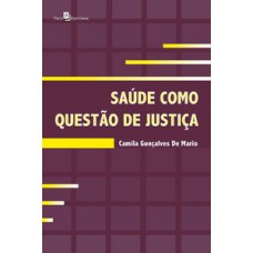 SAÚDE COMO QUESTÃO DE JUSTIÇA