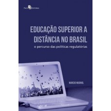 EDUCAÇÃO SUPERIOR A DISTÂNCIA NO BRASIL: O PERCURSO DAS POLÍTICAS REGULATÓRIAS