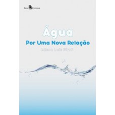 ÁGUA: POR UMA NOVA RELAÇÃO