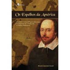 OS ESPELHOS DA AMÉRICA: IDENTIDADE CULTURAL HISPANO-AMERICANA EM RELEITURAS DE A TEMPESTADE, DE WILLIAM SHAKESPEARE