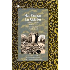 NAS PÁGINAS DAS CIDADES: HISTÓRIA, CULTURA E MODERNIDADE EM RIBEIRÃO PRETO, SP (1883-1964)