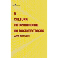 A CULTURA INFORMACIONAL NA DOCUMENTAÇÃO: ESTUDO TEÓRICO E APLICADO NO CENÁRIO ESPANHOL