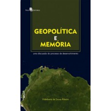 GEOPOLÍTICA E MEMÓRIA: UMA DISCUSSÃO DO PROCESSO DE DESENVOLVIMENTO