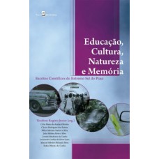 EDUCAÇÃO, CULTURA, NATUREZA E MEMÓRIA: ESCRITOS CIENTÍFICOS DO EXTREMO SUL DO PIAUÍ