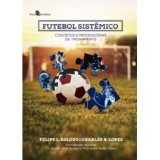 FUTEBOL SISTÊMICO: CONCEITOS E METODOLOGIAS DE TREINAMENTO