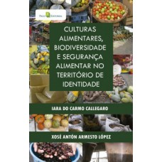 CULTURAS ALIMENTARES, BIODIVERSIDADE E SEGURANÇA ALIMENTAR NO TERRITÓRIO DE IDENTIDADE