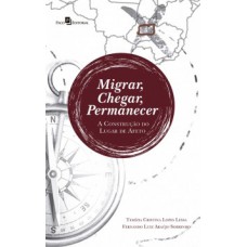 MIGRAR, CHEGAR, PERMANECER: A CONSTRUÇÃO DO LUGAR DE AFETO