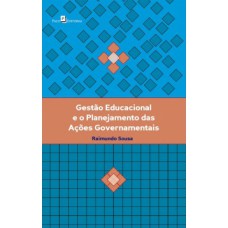 GESTÃO EDUCACIONAL E O PLANEJAMENTO DAS AÇÕES GOVERNAMENTAIS