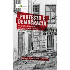 PROTESTO E DEMOCRACIA: OCUPAÇÕES URBANAS E LUTA PELO DIREITO À CIDADE