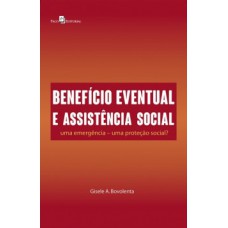 BENEFÍCIO EVENTUAL E ASSISTÊNCIA SOCIAL: UMA EMERGÊNCIA - UMA PROTEÇÃO SOCIAL?