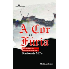 A COR E A FÚRIA: UMA ANÁLISE DO DISCURSO RACIAL DOS RACIONAIS MC’S