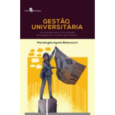 GESTÃO UNIVERSITÁRIA: UM ESTUDO SOBRE COMUNICAÇÃO ESTRATÉGICA EM CENÁRIO DE FRONTEIRA