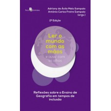 LER O MUNDO COM AS MÃOS E OUVIR COM OS OLHOS: REFLEXÕES SOBRE O ENSINO DE GEOGRAFIA EM TEMPOS DE INCLUSÃO