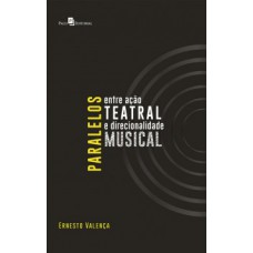 PARALELOS ENTRE AÇÃO TEATRAL E DIRECIONALIDADE MUSICAL