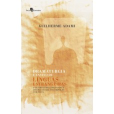 DRAMATURGIA E ENSINO DE LÍNGUAS ESTRANGEIRAS: O TEATRO COMO ESPAÇO PARA O INTERCULTURAL EM TEMPOS DE VIOLÊNCIA