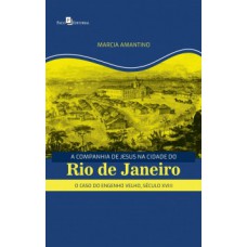 A COMPANHIA DE JESUS NA CIDADE DO RIO DE JANEIRO: O CASO DO ENGENHO VELHO, SÉCULO XVIII