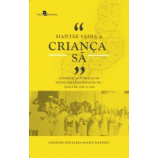 “MANTER SADIA A CRIANÇA SÃ”: AS POLÍTICAS PÚBLICAS DE SAÚDE MATERNO-INFANTIL NO PIAUÍ DE 1930 A 1945