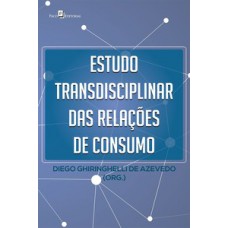 ESTUDO TRANSDISCIPLINAR DAS RELAÇÕES DE CONSUMO