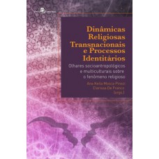 DINÂMICAS RELIGIOSAS TRANSNACIONAIS E PROCESSOS IDENTITÁRIOS: OLHARES SOCIOANTROPOLÓGICOS E MULTICULTURAIS SOBRE O FENÔMENO RELIGIOSO