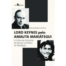 LORD KEYNES PELO AMAUTA MARIÁTEGUI: A CRÍTICA DA ECONOMIA DE KEYNES NA POLÍTICA DE MARIÁTEGUI