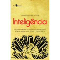 INTELIGÊNCIA: REPRESENTAÇÕES DO CENÁRIO INTERNACIONAL E SEUS REFLEXOS NO BRASIL (1935-1941)