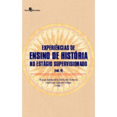 EXPERIÊNCIAS DE ENSINO DE HISTÓRIA NO ESTÁGIO SUPERVISIONADO