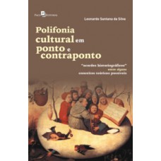 POLIFONIA CULTURAL EM PONTO E CONTRAPONTO: 