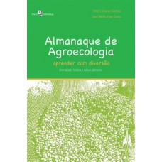 ALMANAQUE DE AGROECOLOGIA: APRENDER COM DIVERSÃO – DIVERSIDADE, HISTÓRIA E CULTURA ALIMENTAR