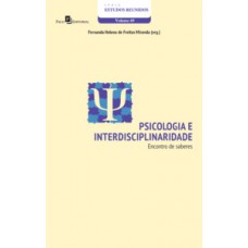 PSICOLOGIA E INTERDISCIPLINARIDADE: ENCONTRO DE SABERES