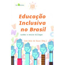 EDUCAÇÃO INCLUSIVA NO BRASIL: SURDEZ E ENSINO BILÍNGUE