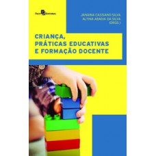 CRIANÇA, PRÁTICAS EDUCATIVAS E FORMAÇÃO DOCENTE