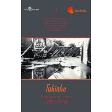 TUBINHO: O TEATRO NO CIRCO (2001 – 2016)