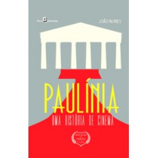 PAULÍNIA: UMA HISTÓRIA DE CINEMA