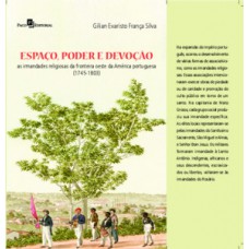 ESPAÇO, PODER E DEVOÇÃO: AS IRMANDADES RELIGIOSAS DA FRONTEIRA OESTE DA AMÉRICA PORTUGUESA (1745 - 1803)