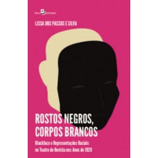 ROSTOS NEGROS, CORPOS BRANCOS: BLACKFACE E REPRESENTAÇÕES RACIAIS NO TEATRO DE REVISTA NOS ANOS DE 1920