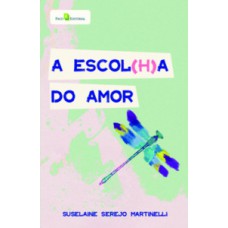 A ESCOL(H)A DO AMOR