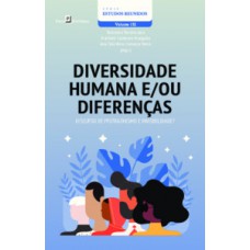 DIVERSIDADE HUMANA E DIFERENÇAS: DISCURSO DE PROTAGONISMO E INVISIBILIDADE?