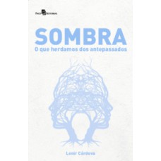 SOMBRA: O QUE HERDAMOS DOS ANTEPASSADOS