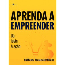 APRENDA A EMPREENDER: DA IDEIA À AÇÃO