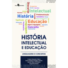 HISTÓRIA INTELECTUAL E EDUCAÇÃO: LINGUAGENS E CONCEITOS