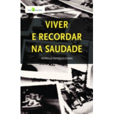 VIVER E RECORDAR NA SAUDADE