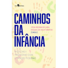 CAMINHOS DA INFÂNCIA: VIVÊNCIAS E TRAJETÓRIAS COM CRIANÇAS PEQUENAS