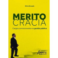 MERITOCRACIA: CARGOS COMISSIONADOS NA GESTÃO PÚBLICA