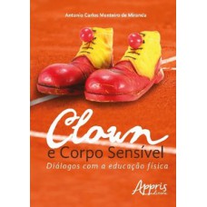 CLOWN E CORPO SENSÍVEL: DIÁLOGOS COM A EDUCAÇÃO FÍSICA