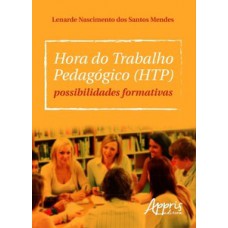 HORA DO TRABALHO PEDAGÓGICO (HTP): POSSIBILIDADES FORMATIVAS