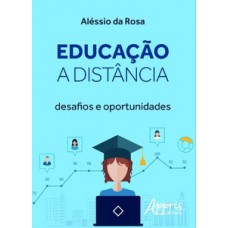 EDUCAÇÃO A DISTÂNCIA: DESAFIOS E OPORTUNIDADES